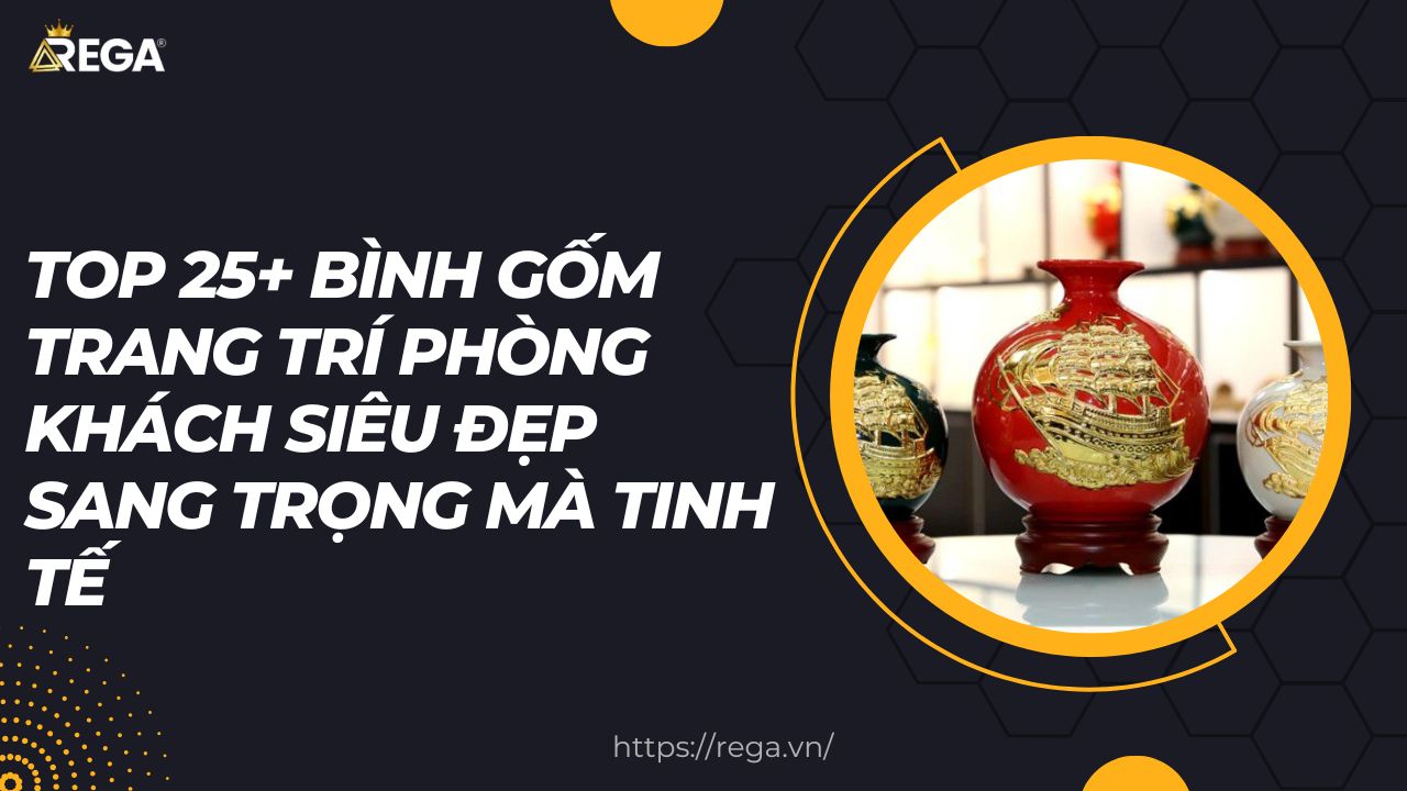 Top 25+ Bình Gốm Trang Trí Phòng Khách Siêu Đẹp Sang Trọng Mà Tinh Tế
