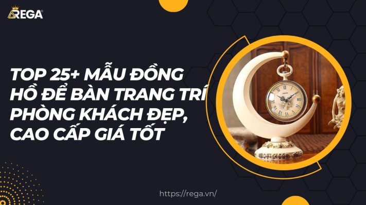 Top 25+ Mẫu Đồng Hồ để Bàn Trang Trí Phòng Khách Đẹp, Cao Cấp Giá Tốt