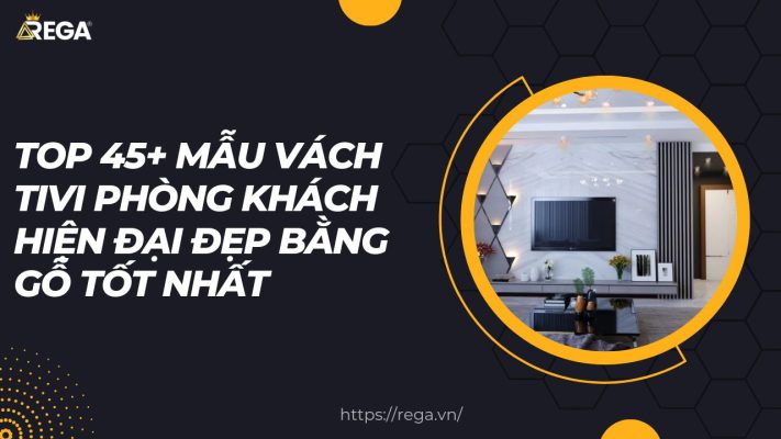 Top 45+ Mẫu Vách Tivi Phòng Khách Hiện Đại Đẹp Bằng Gỗ Tốt Nhất