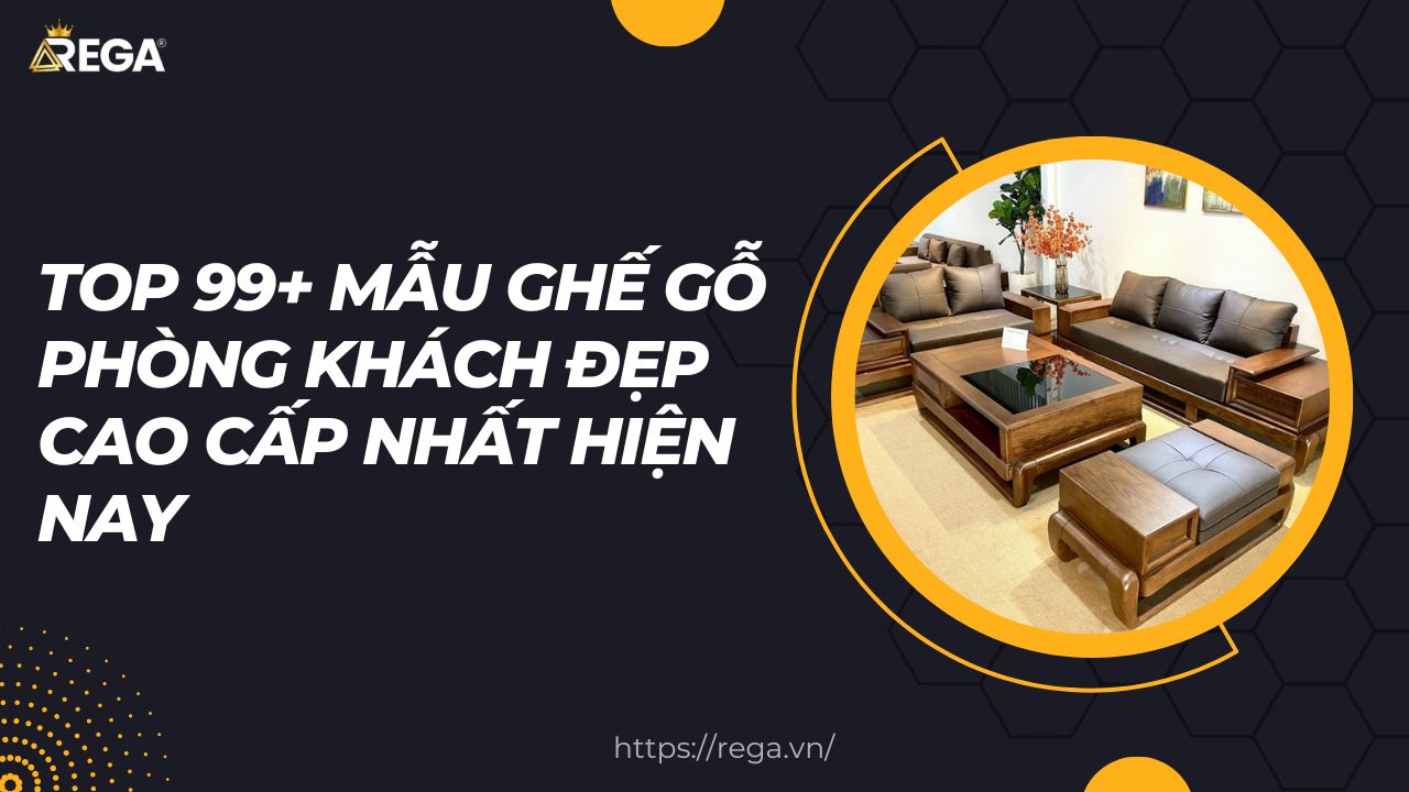 Top 99+ Mẫu Ghế Gỗ Phòng Khách Đẹp Cao Cấp Nhất Hiện Nay