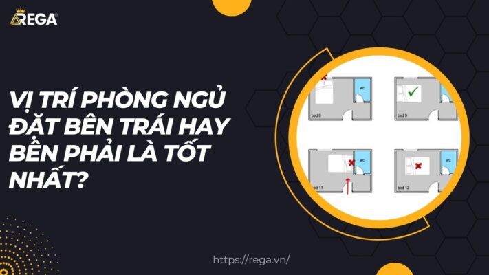 Vị Trí Phòng Ngủ Đặt Bên Trái Hay Bên Phải Là Tốt Nhất