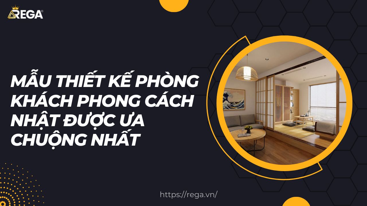 Mẫu Thiết Kế Phòng Khách Phong Cách Nhật Được Ưa Chuộng Nhất