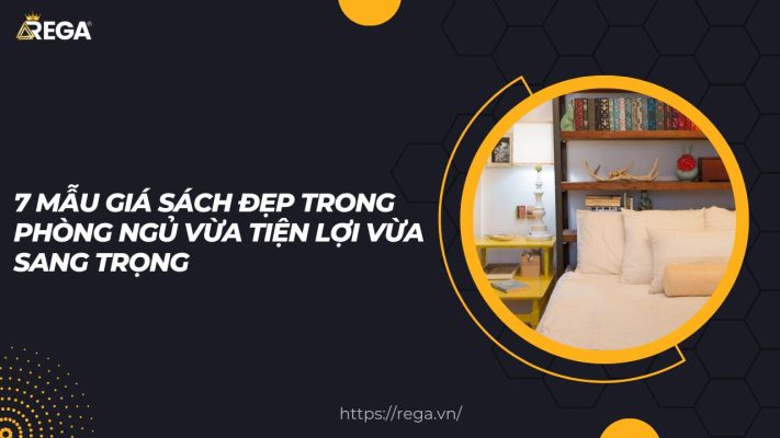 7 Mẫu Giá Sách Đẹp Trong Phòng Ngủ Vừa Tiện Lợi Vừa Sang Trọng