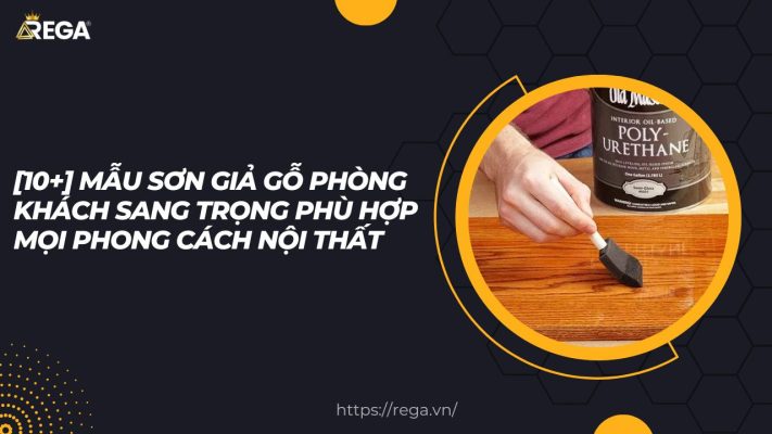 [10+] Mẫu Sơn Giả Gỗ Phòng Khách Sang Trọng Phù Hợp Mọi Phong Cách Nội Thất