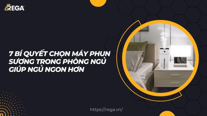 7 Bí Quyết Chọn Máy Phun Sương Trong Phòng Ngủ Giúp Ngủ Ngon Hơn