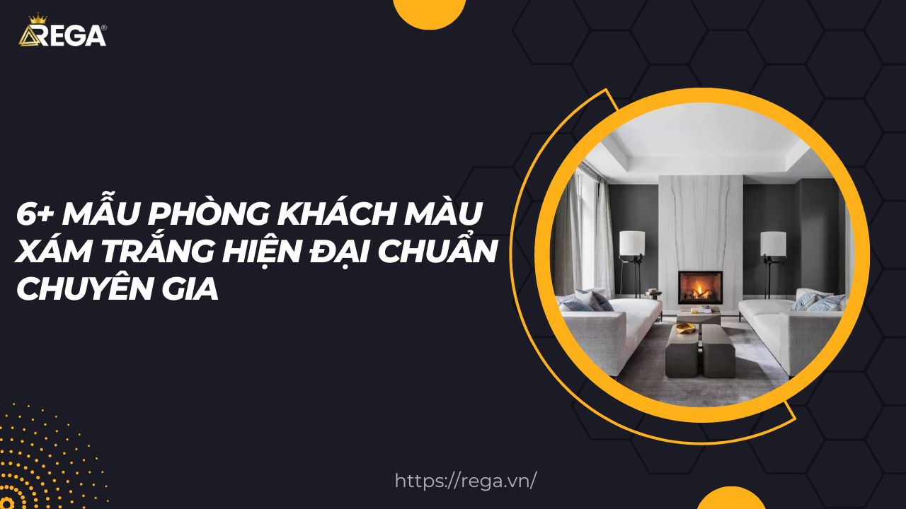 6+ Mẫu Phòng Khách Màu Xám Trắng Hiện Đại Chuẩn Chuyên Gia