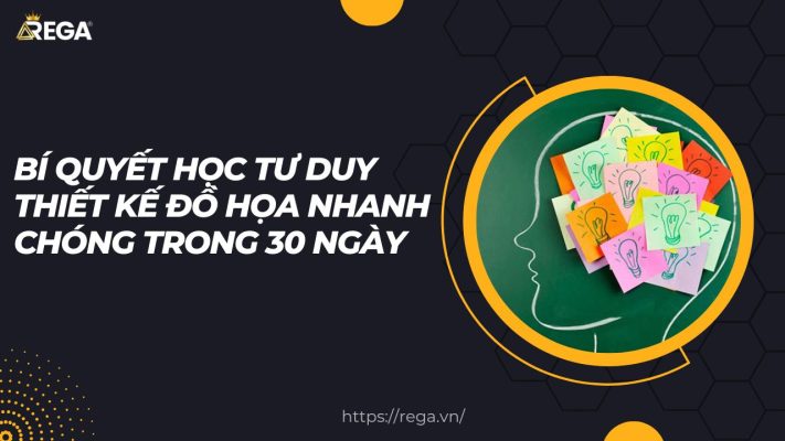 Bí Quyết Học Tư Duy Thiết Kế Đồ Họa Nhanh Chóng Trong 30 Ngày