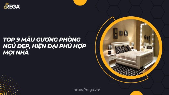 Top 9 Mẫu Gương Phòng Ngủ Đẹp, Hiện Đại Phù Hợp Mọi Nhà