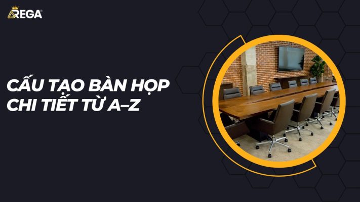 Cấu tạo bàn họp