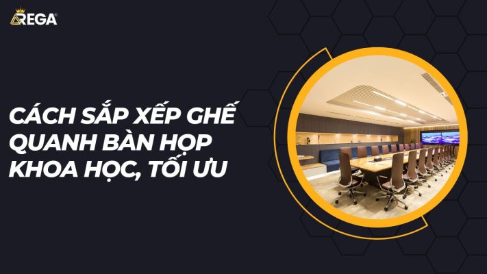 cách sắp xếp ghế quanh bàn họp