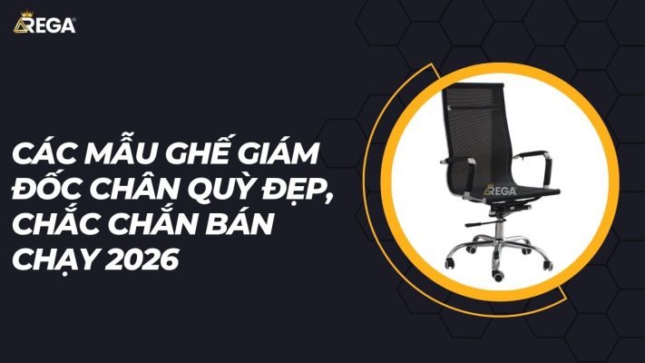 Các mẫu ghế giám đốc chân quỳ đẹp, chắc chắn bán chạy 2026