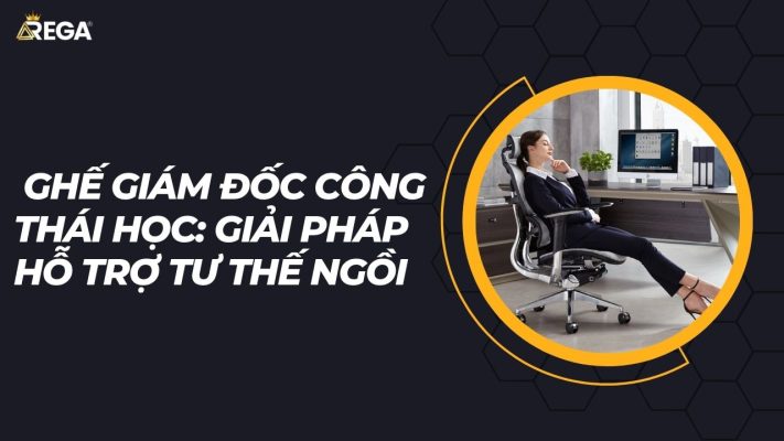ghế giám đốc công thái học
