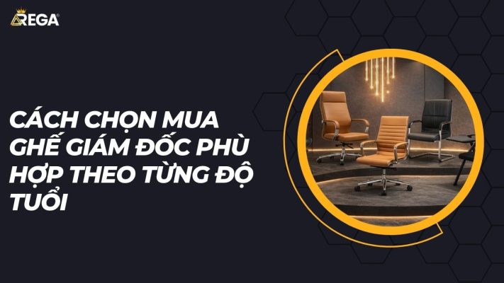 Cách chọn mua ghế giám đốc phù hợp theo từng độ tuổi