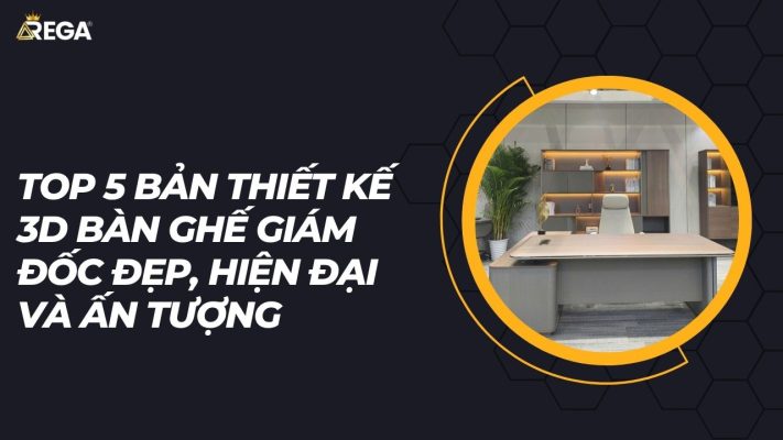 Top 5 ban thiet ke 3D ban ghe giam doc dep hien dai va an tuong