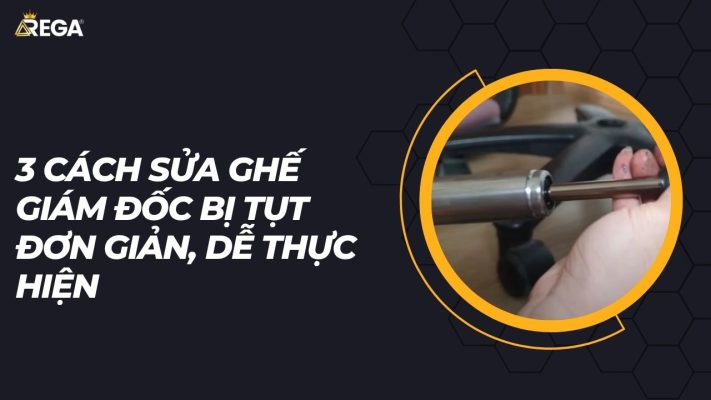 3 cách sửa ghế giám đốc bị tụt đơn giản, dễ thực hiện