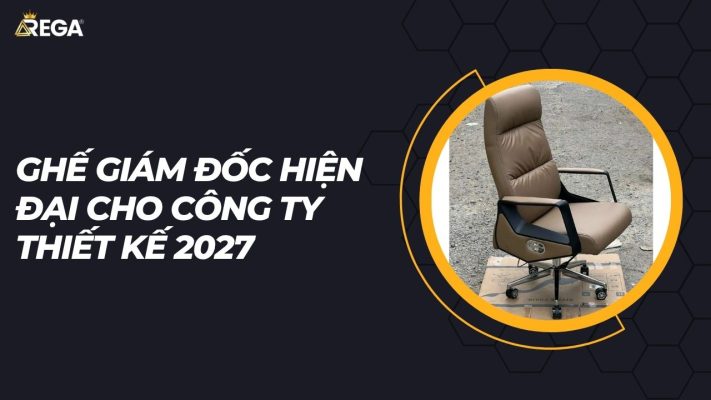 Ghe Giam Doc Hien Dai Cho Cong Ty Thiet Ke