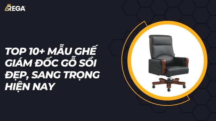 Top 10+ mẫu ghế giám đốc gỗ sồi đẹp, sang trọng hiện nay